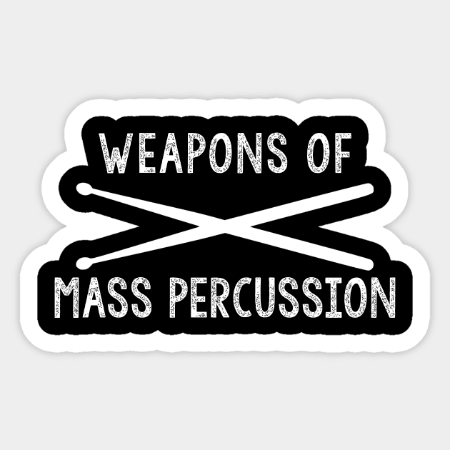 Weapons Of Mass Percussion Shirt Sticker by JD_Apparel